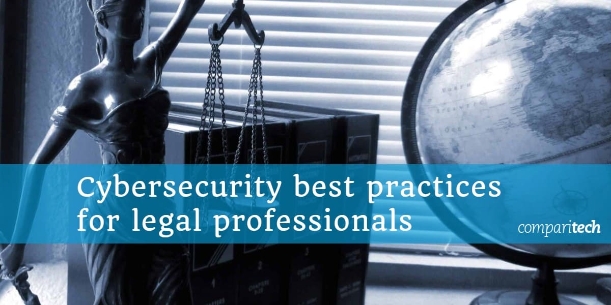 Cybersecurity best practices for legal professionals