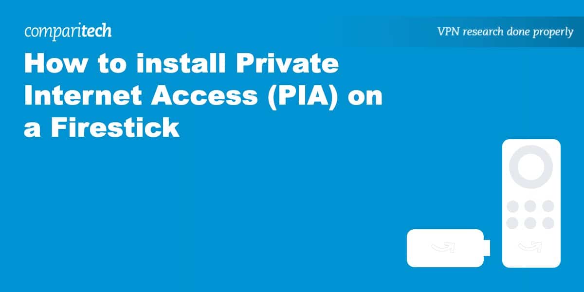 install Private Internet Access (PIA) Firestick