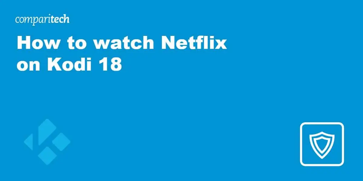 watch Netflix on Kodi 18