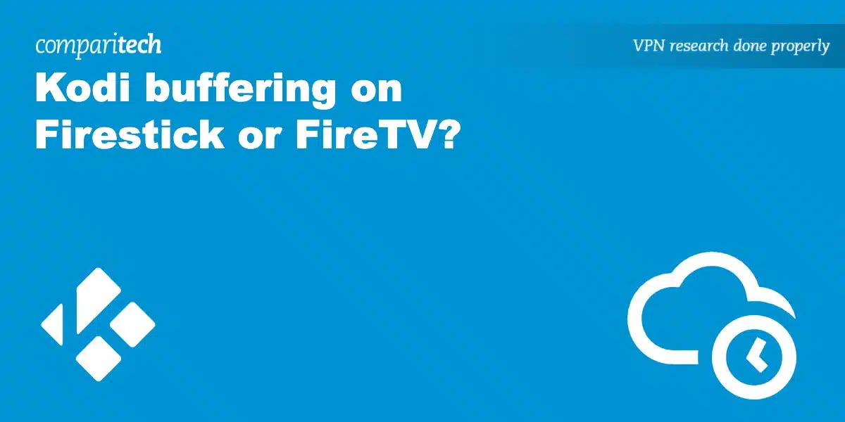 Kodi buffering Firestick FireTV