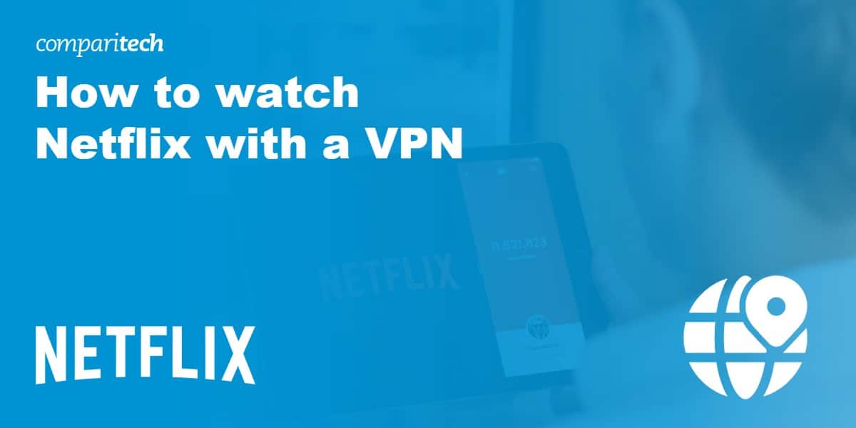 watch netflix using vpn with netflix