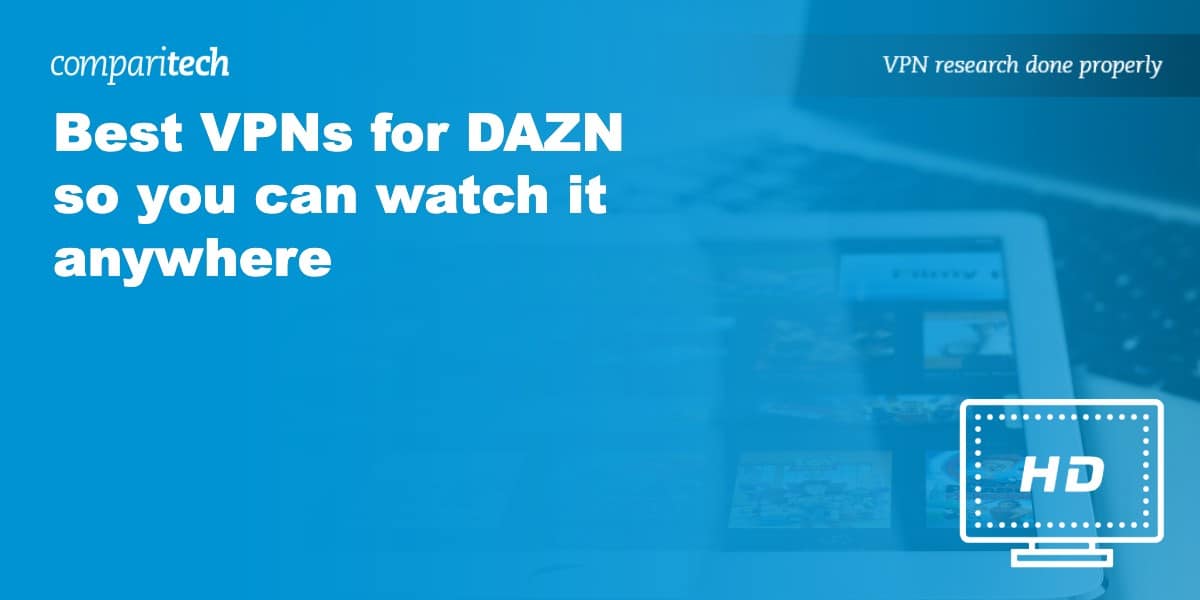 Best VPNs For DAZN
