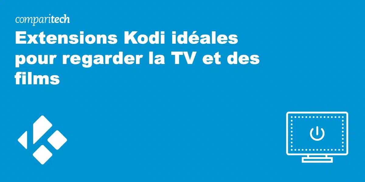 Extensions Kodi regarder TV film