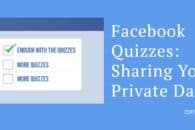 Facebook Quizzes_ Sharing Your Private Data