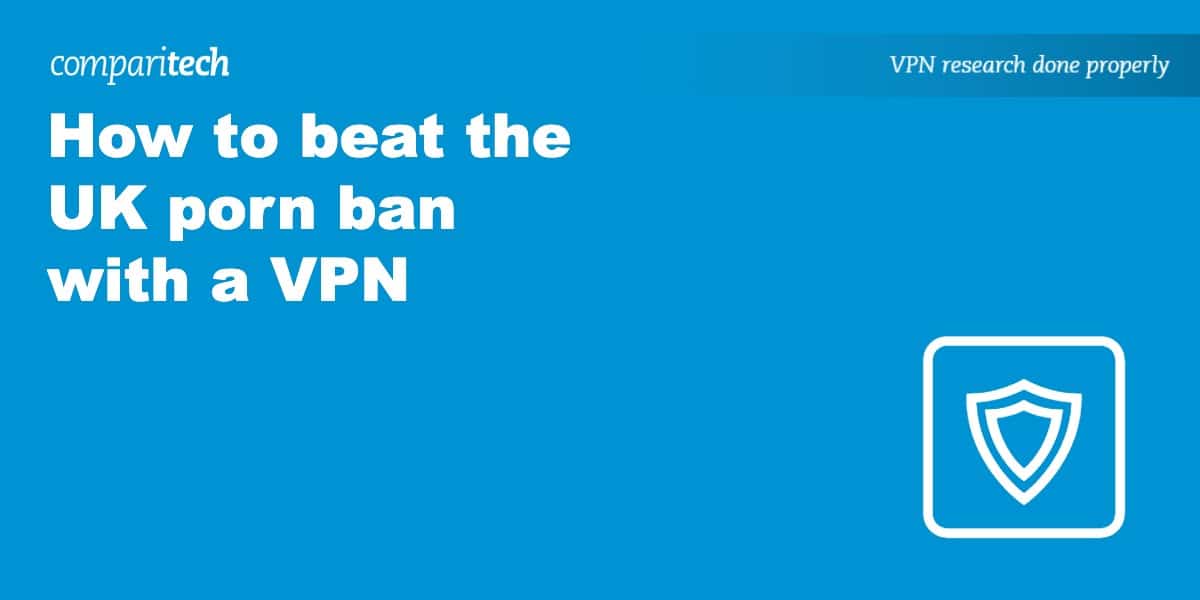 beat UK porn ban VPN