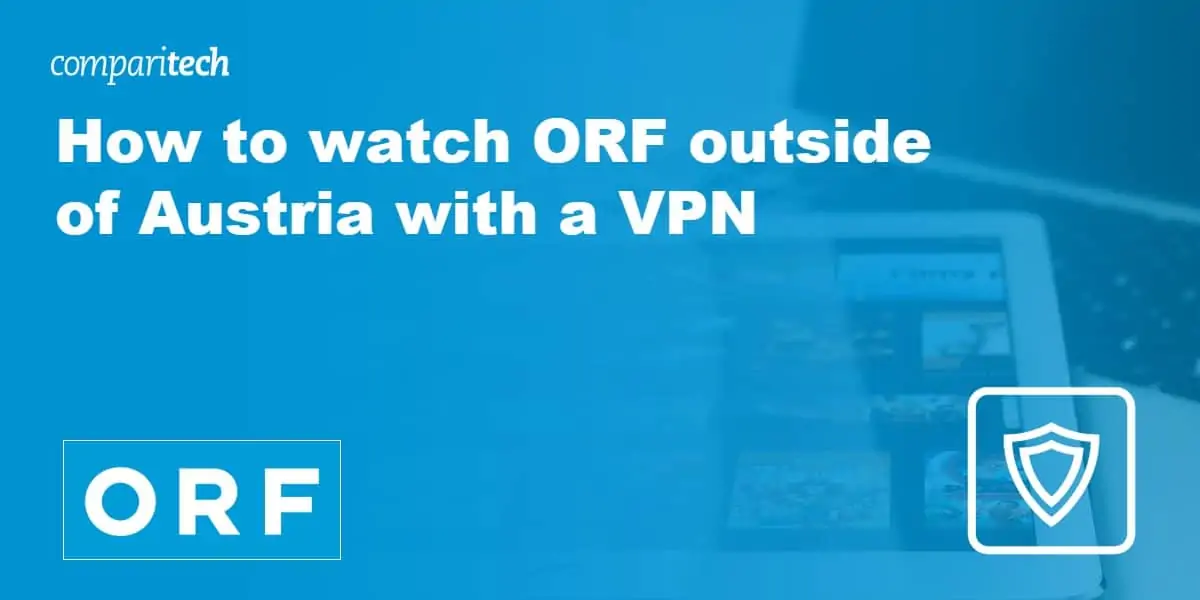 watch ORF outside of Austria with a VPN