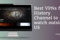 How to watch the History Channel from anywhere with a VPN