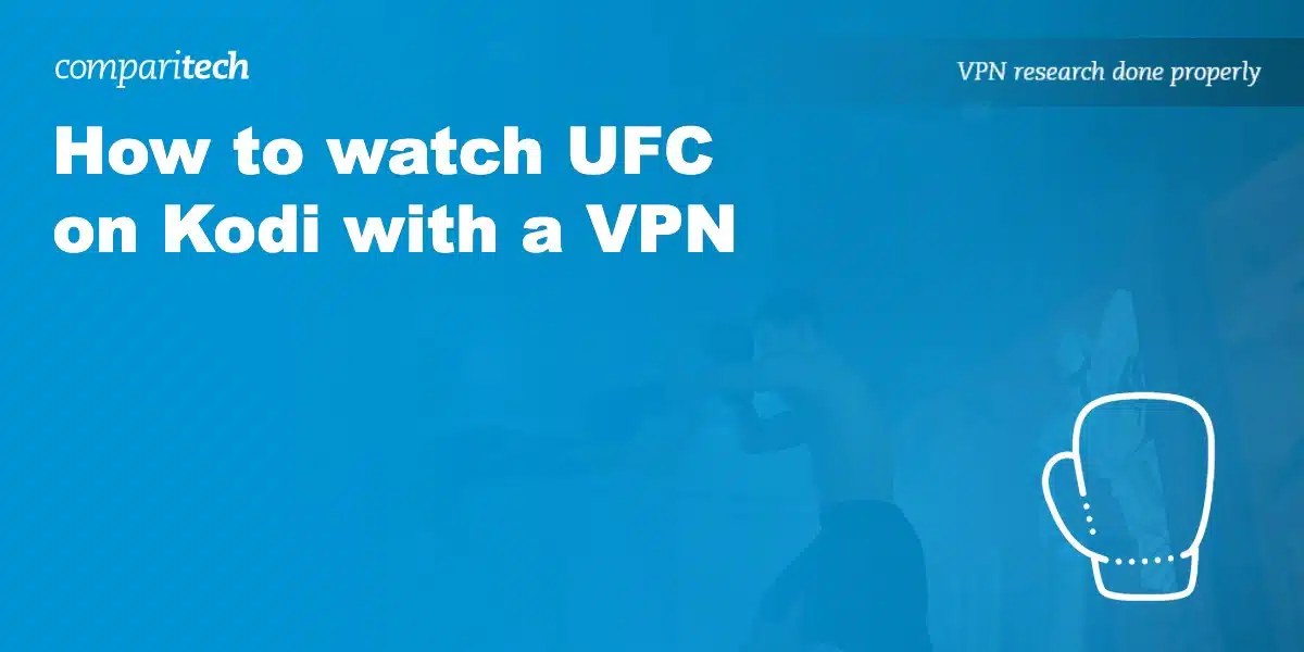 watch UFC Kodi VPN