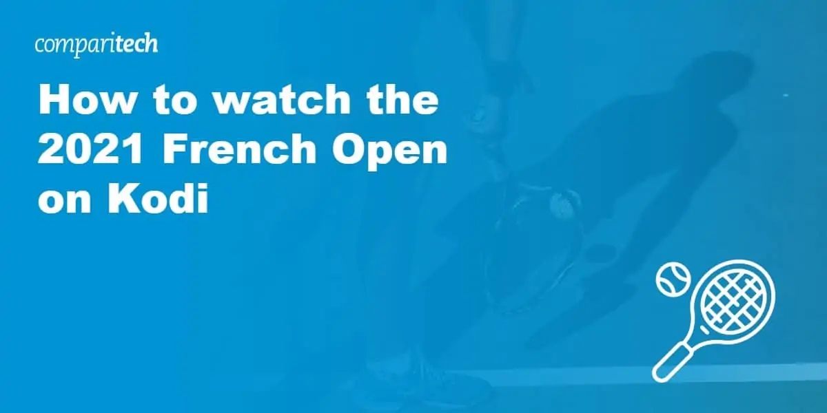 watch the 2021 French Open on Kodi