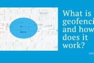 What is geofencing, how does it work, what are the privacy concerns?