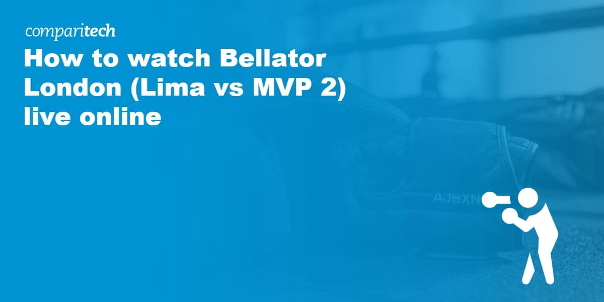 watch Bellator London VPN