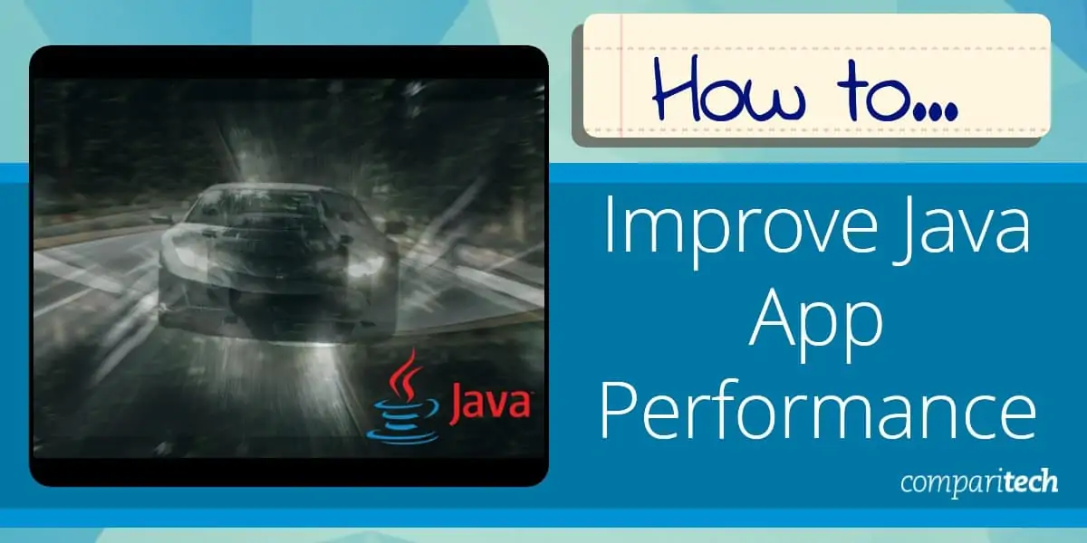 How to improve the performance of Java applications in 10 steps