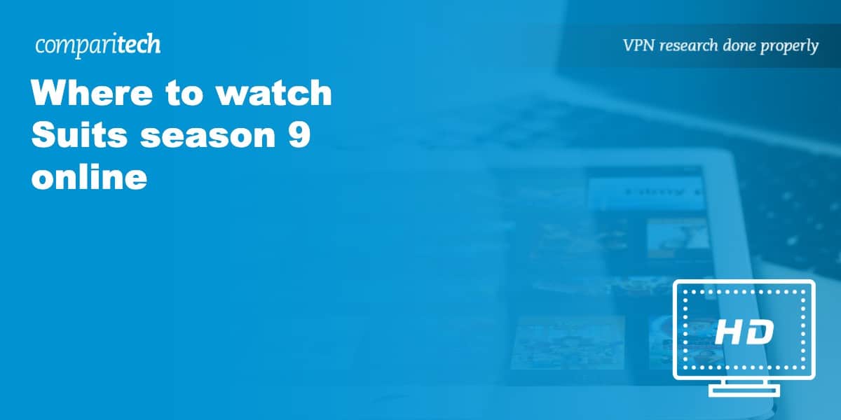 Where to watch Suits season 9 online from abroad