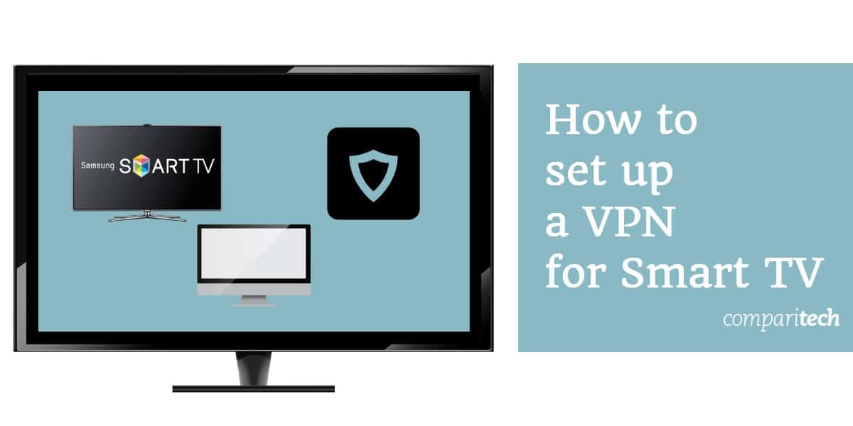 How To Set Up A Vpn For Smart Tv In 4 Easy Steps