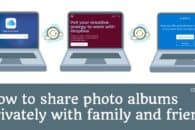 How to share photo albums online privately with family and friends