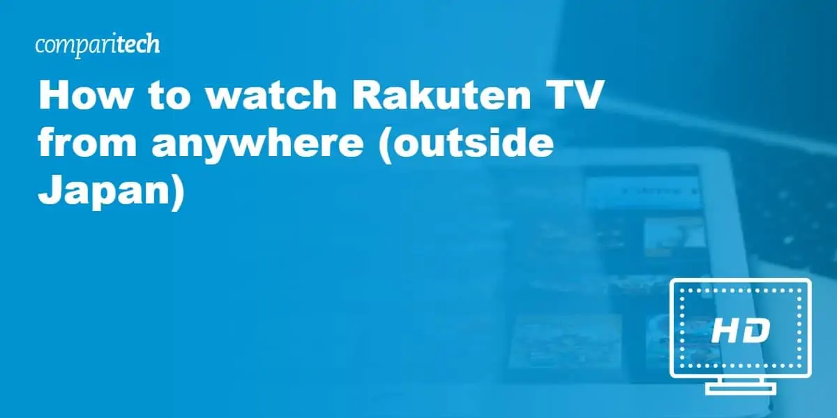 How to watch Rakuten TV abroad