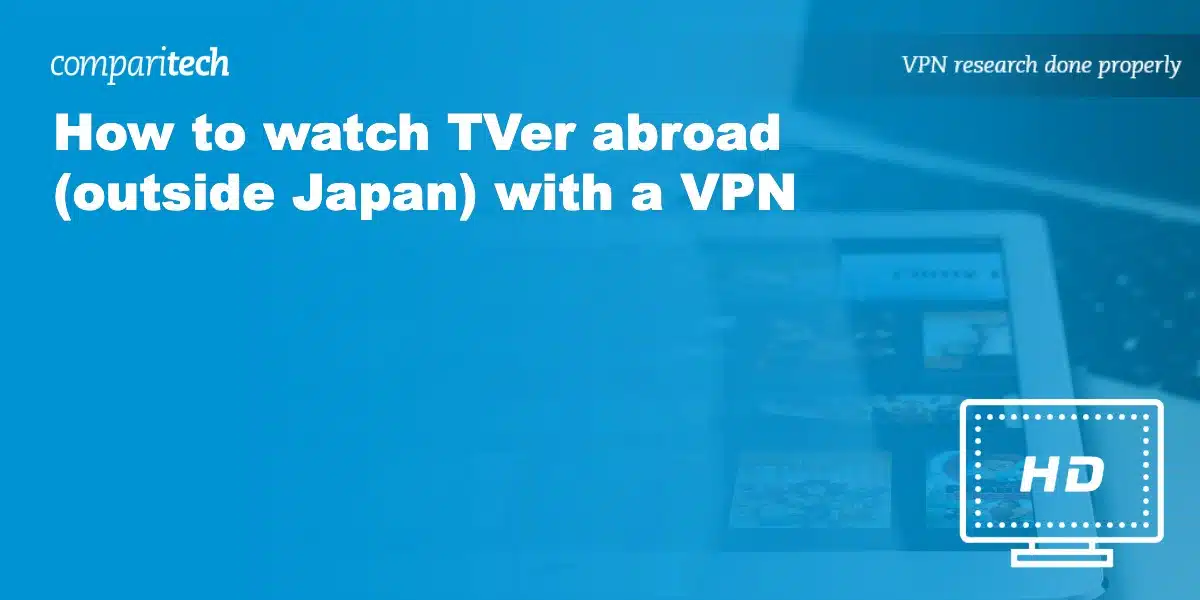 watch TVer abroad with VPN