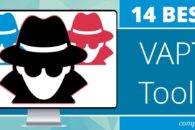 14 Best VAPT Tools – Vulnerability Assessment and Penetration Testing Guide