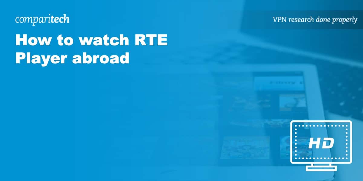 watch RTE Player abroad