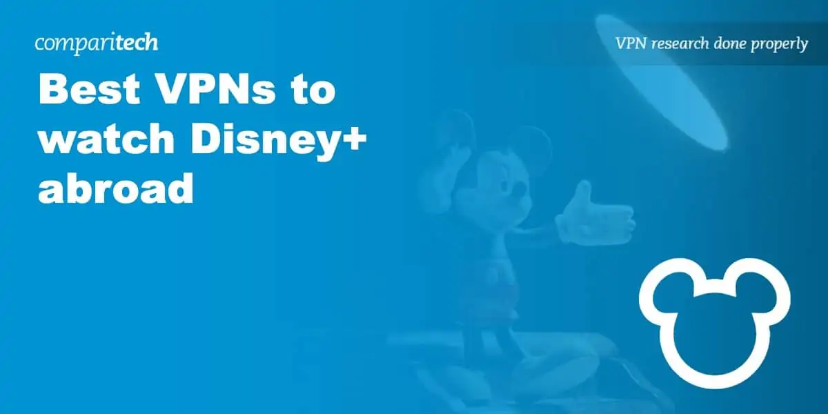 Best VPN Disney+ abroad