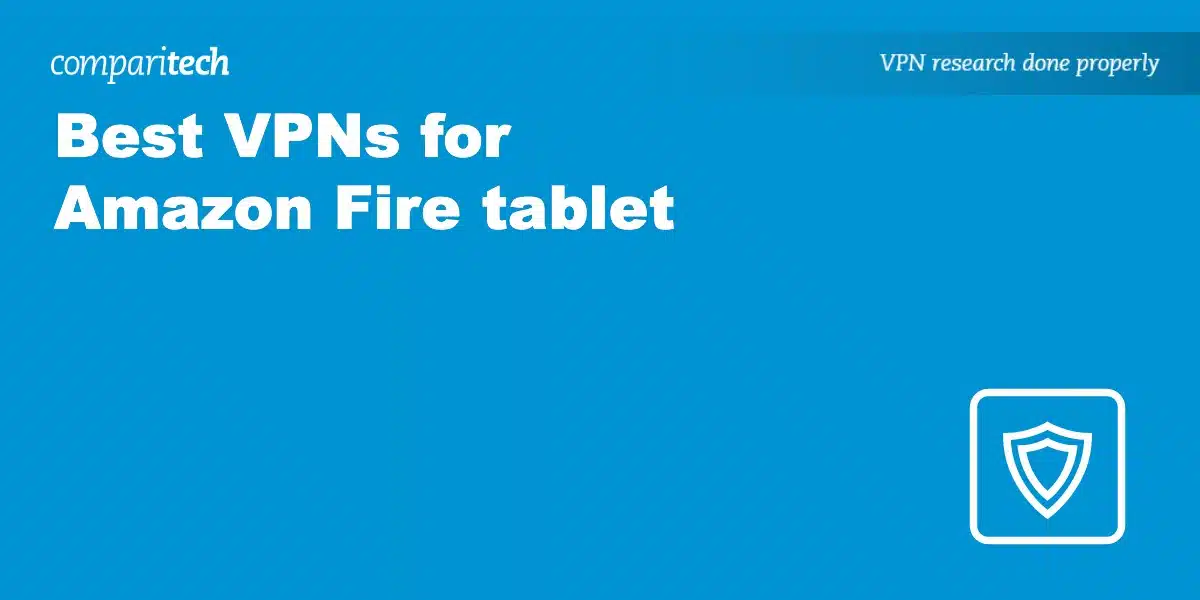 Best VPN Amazon Fire tablet