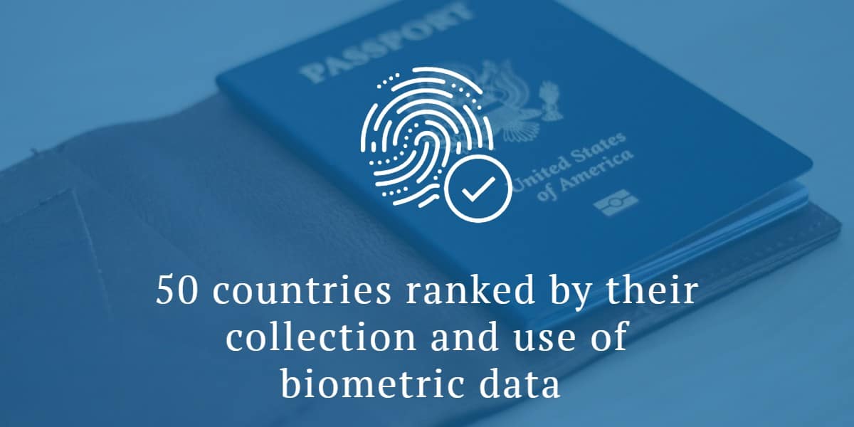 50 pays classés selon la façon dont ils collectent les données biométriques et ce qu'ils en font
