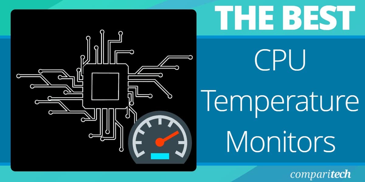 11 CPU Temperature Monitors For 2023 (Paid & Free Tools)