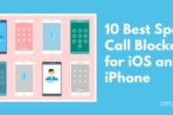 10 Best Spam Call Blockers for iOS and iPhone in 2022