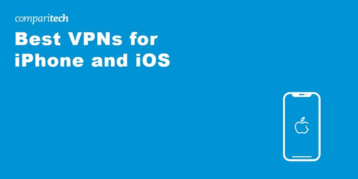 Best VPNs iPhone and iOS