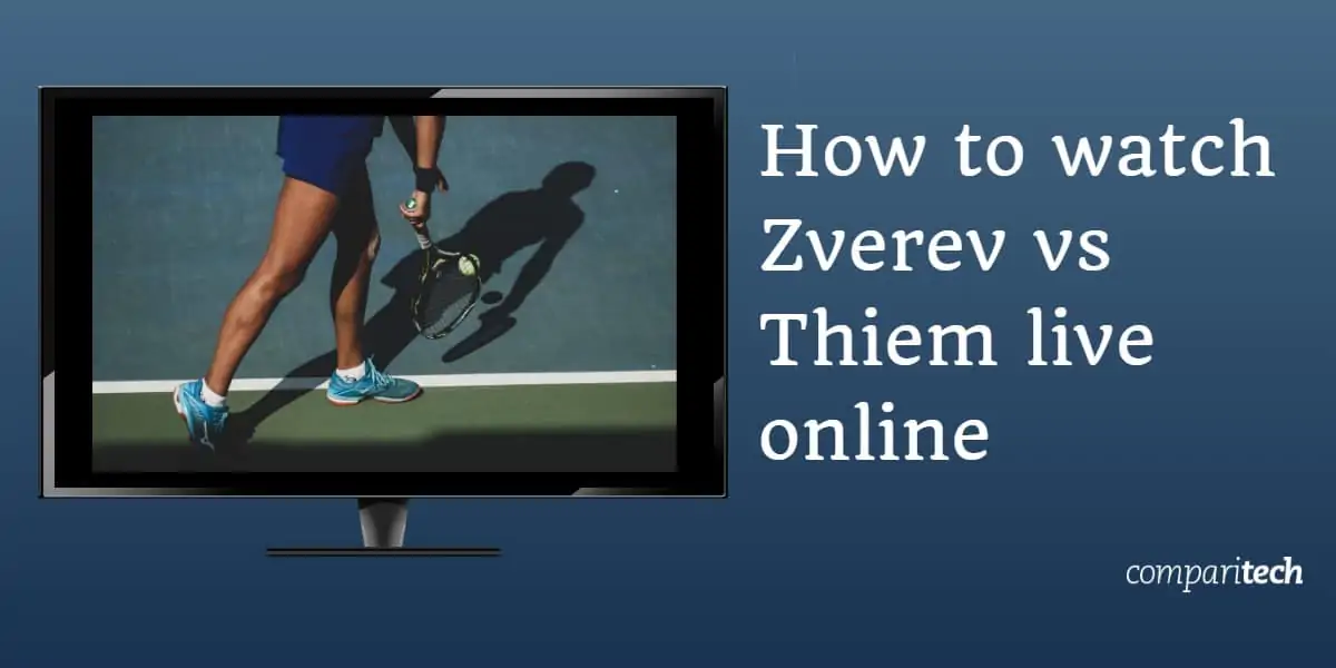 How to watch Zverev vs Thiem live online
