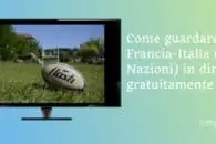 Come guardare Francia-Italia (Sei Nazioni 2023) in diretta gratuitamente
