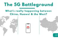 The 5G battleground: What’s really happening between China, Huawei & the West?