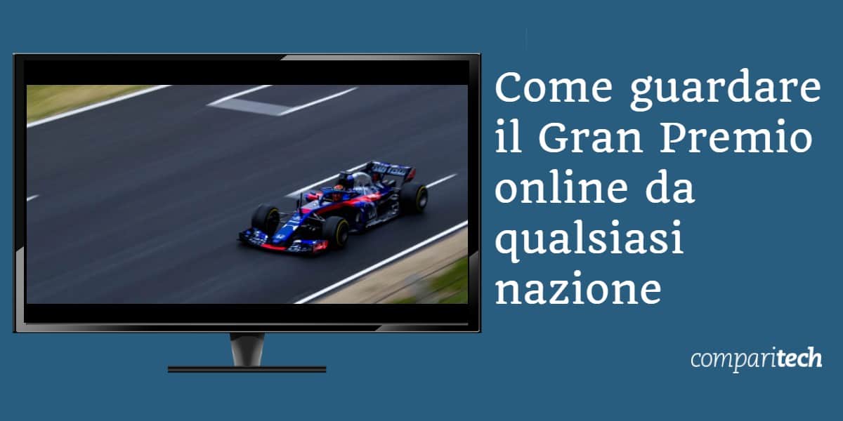 Come guardare il Gran Premio online da qualsiasi nazione (1)