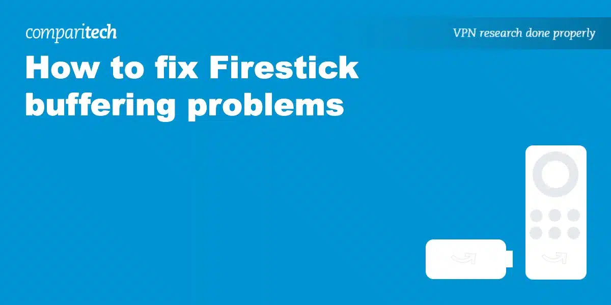 fix Firestick buffering problem