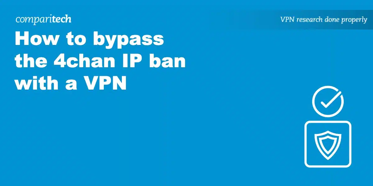bypass 4chan IP ban VPN