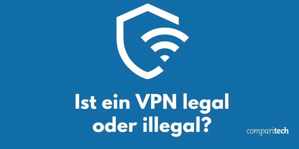 Ist ein VPN legal oder illegal