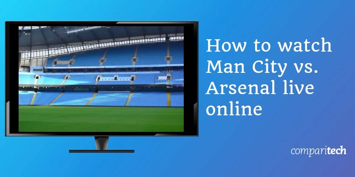 watch Man City vs. Arsenal live online