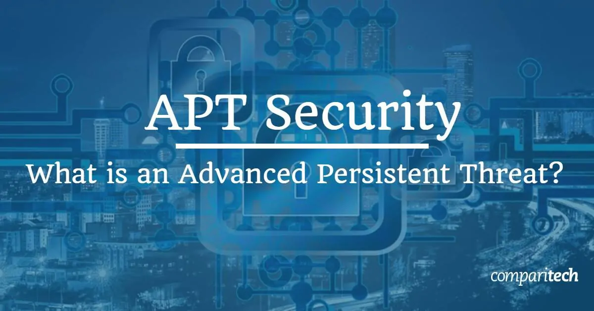 APT Security - What is an advanced persistent threat