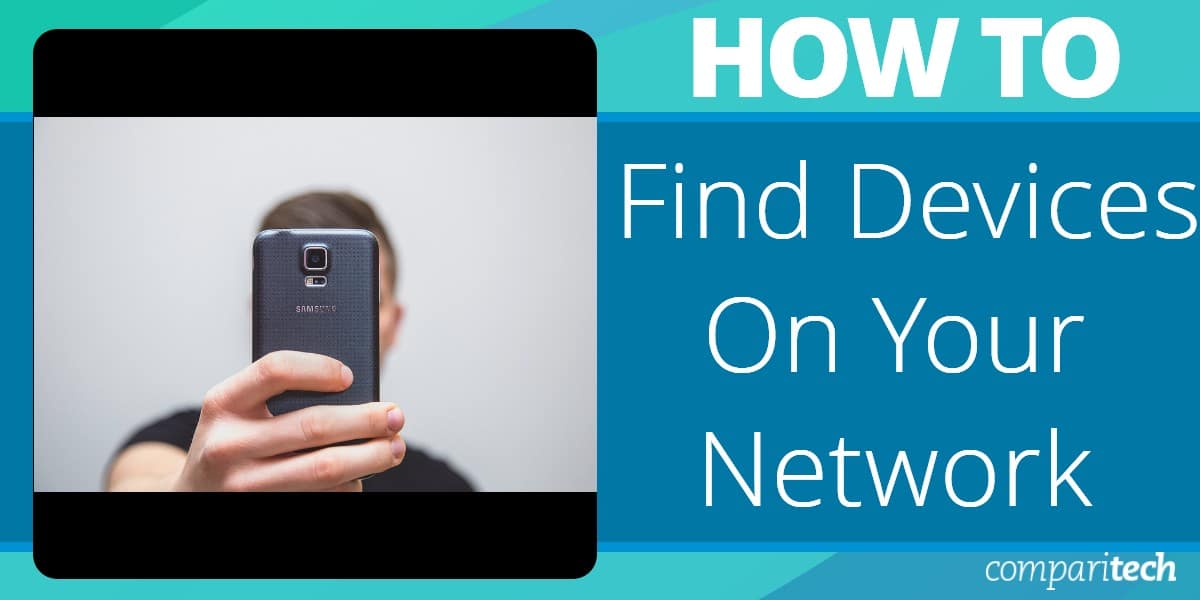 How to Find Devices On Your Network - Updated 2023 plus Tools!