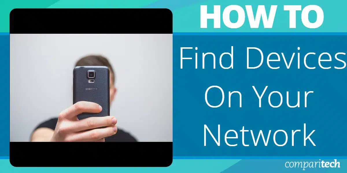 How to Find Devices On Your Network