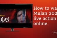 How to watch the live action Mulan online from anywhere