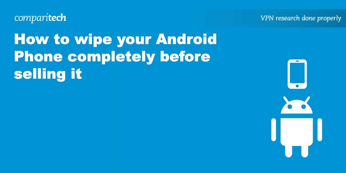 How to wipe your Android phone completely before selling it