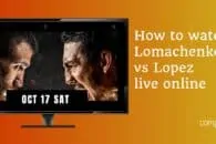 How to watch Vasiliy Lomachenko vs Teofimo Lopez live online