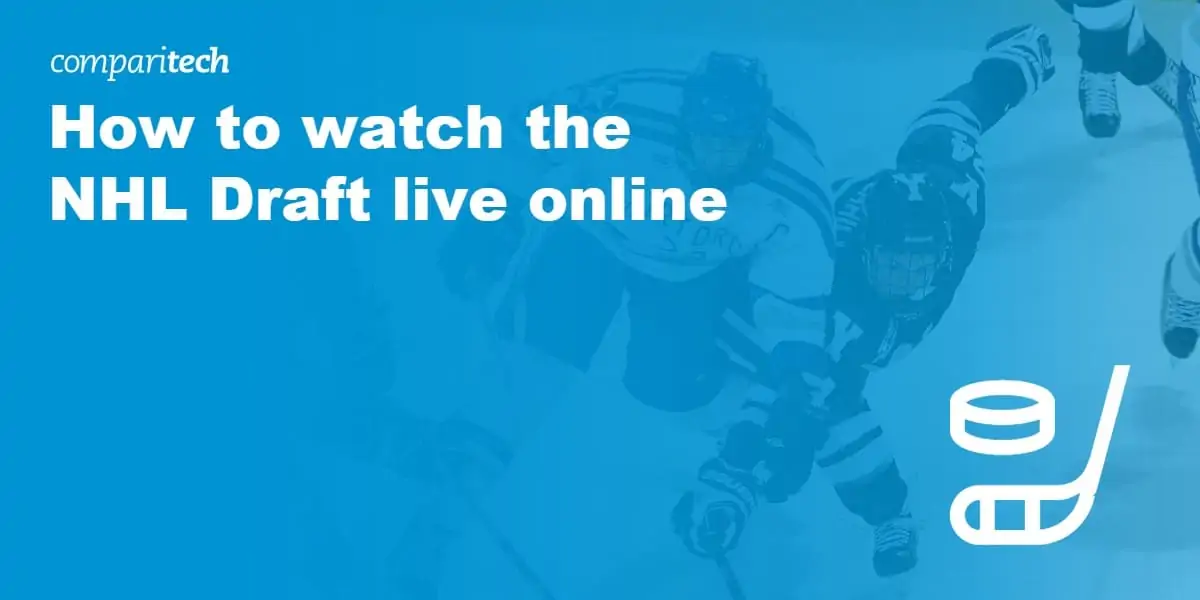 How to watch the NHL Draft live online