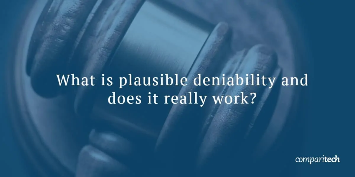 What is plausible deniability and does it really work