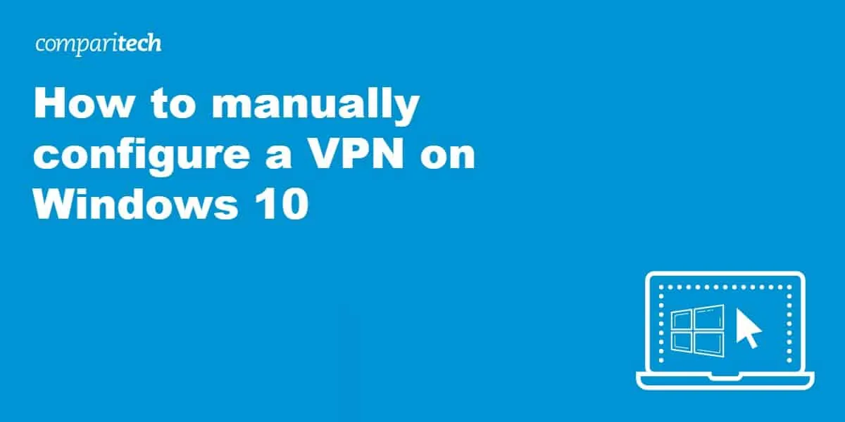 manually configure a VPN on Windows 10