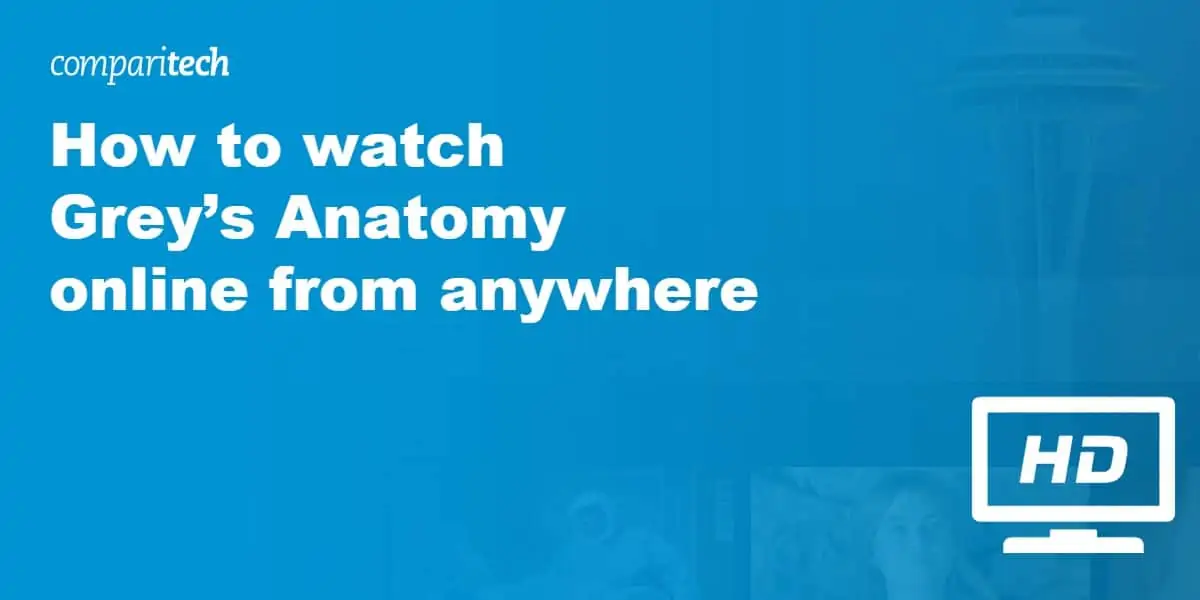 Watch Grey’s Anatomy VPN