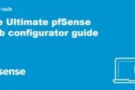 The ultimate pfSense web configurator guide