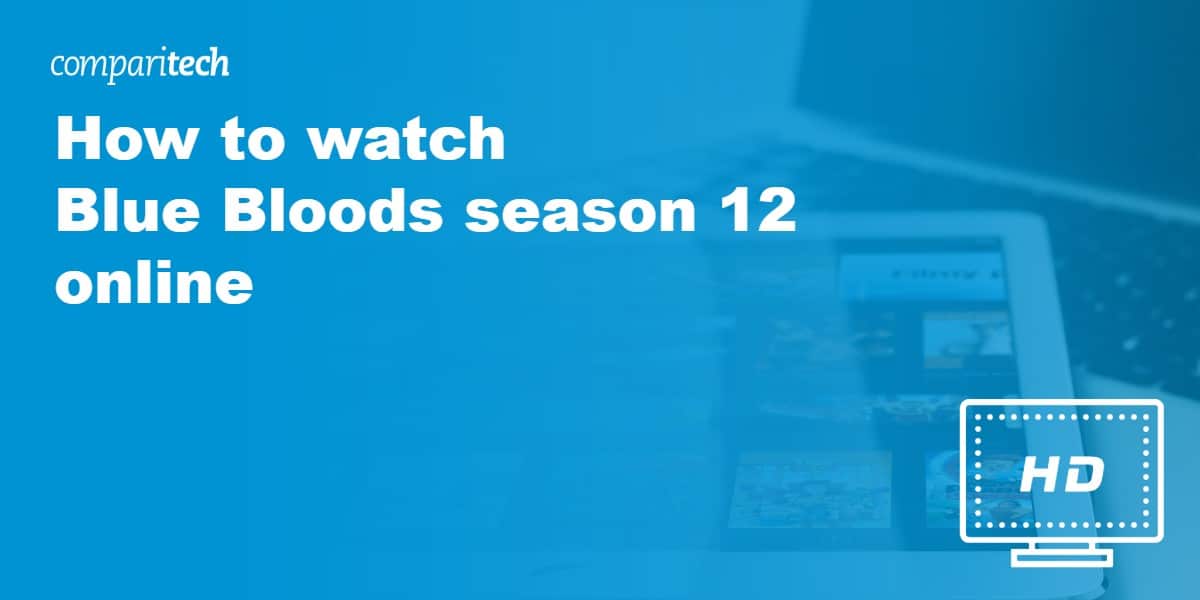 How to Watch Blue Bloods Season 12 Online (from anywhere)