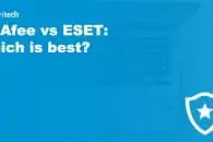 McAfee vs ESET: Which is best?